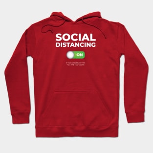 Social Distancing - If You can Read This You Are Too Close Hoodie